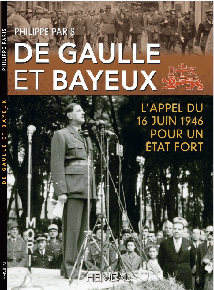 De Gaulle et Bayeux : L'appel du 16 juin 1946 pour un Etat fort